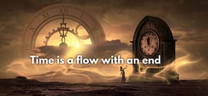 The right timing . Time is a flow with an end. It is relative, not absolute. The place where you stand is unique