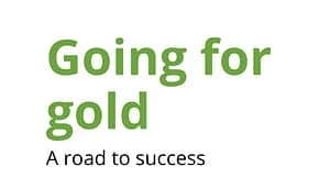 Going for gold, the road to success