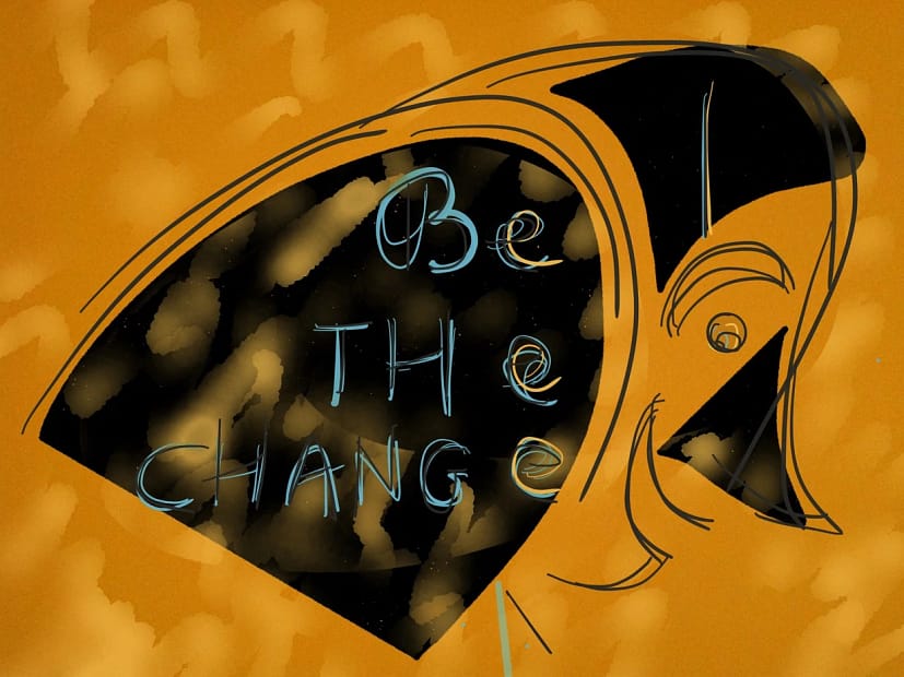 Be the change