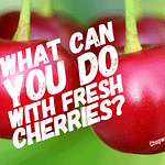 Fresh cherries recipes
