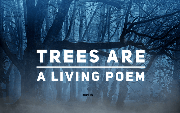 Trees are a living poem