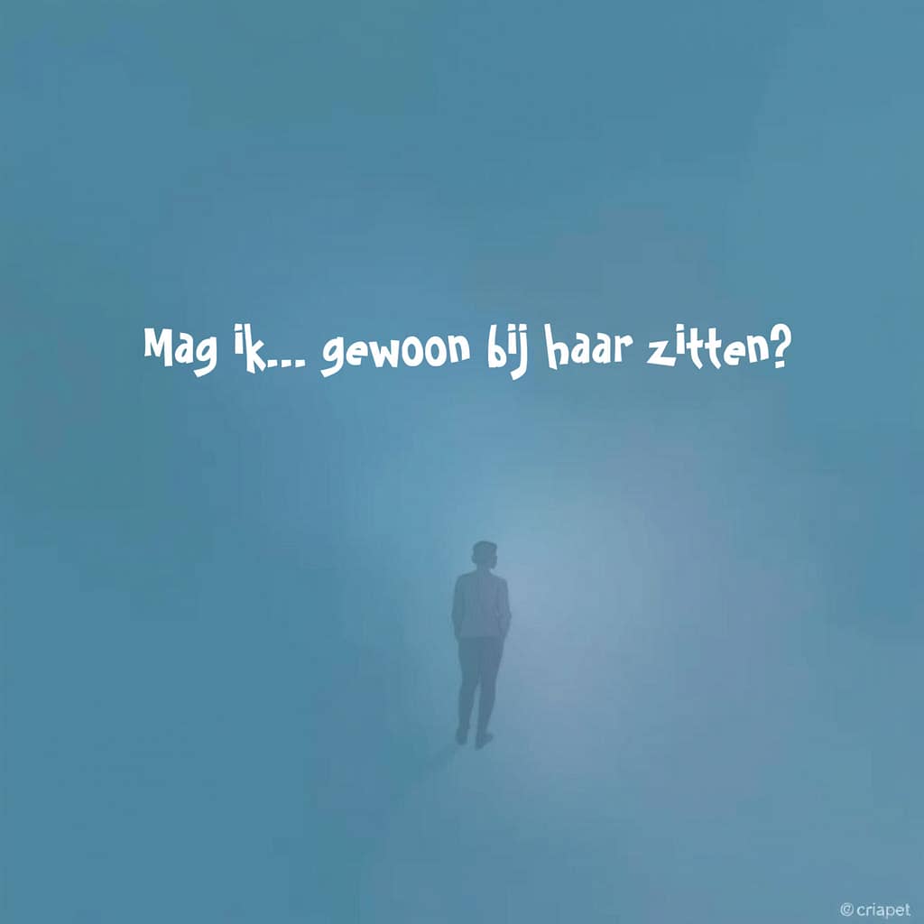 mag ik bij jou zijn?