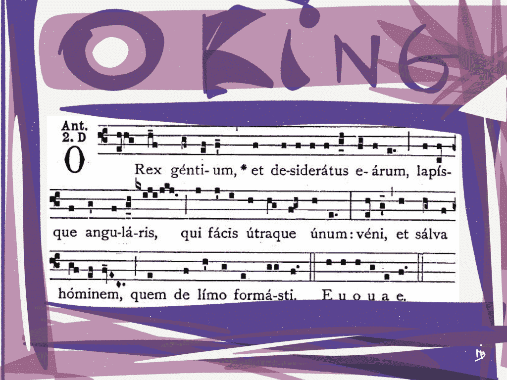 O King of all Nations. Antiphon for christmas on the 22th of December. Only joy for a human heart serving the divine King. 